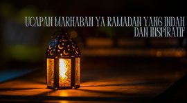Ucapan Marhaban Ya Ramadan yang Indah dan Inspiratif