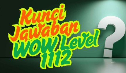 Kunci Jawaban WOW Level 1112