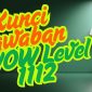 Kunci Jawaban WOW Level 1112: Biar Nggak Pusing Sendiri